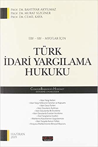 Türk İdari Yargılama Hukuku: İİBF, SBF, MYO’lar İçin