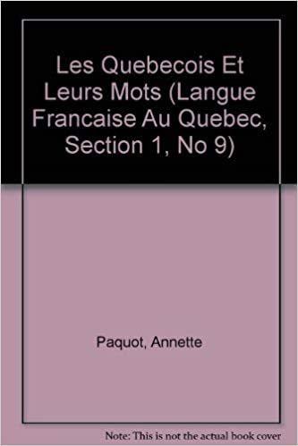 Les Quebecois Et Leurs Mots (Langue Francaise Au Quebec, Section 1, No 9)