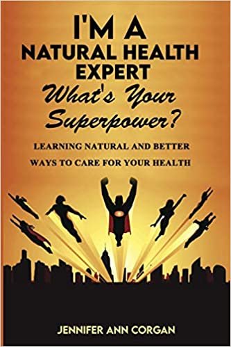 I'm a Natural Health Expert: Whats Your Superpower?