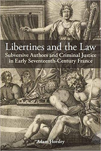 Libertines and the Law: Subversive Authors and Criminal Justice in Early Seventeenth-century France (British Academy Monographs) indir