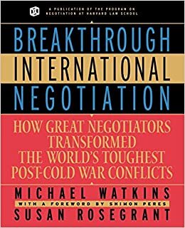 Breakthrough International Negotiation: How Great Negotiations Transformed the World's Toughest Post-Cold War Conflicts