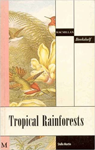 Tropical Rainforests (Macmillan bookshelf): Tropical Rainforests Level 4
