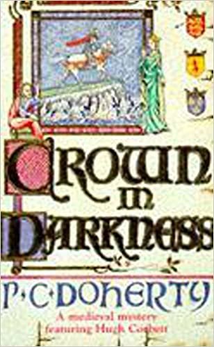 Crown in Darkness (Hugh Corbett Mysteries, Book 2): A gripping medieval mystery of the Scottish court (A Medieval Mystery Featuring Hugh Corbett) indir
