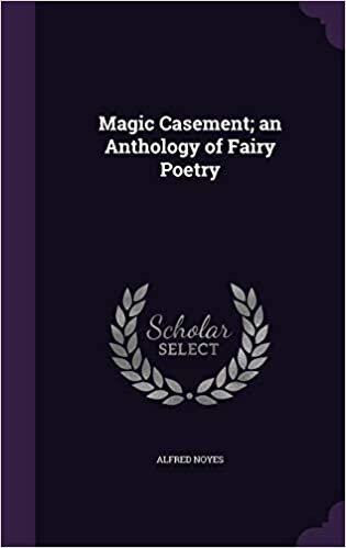 Magic Casement; an Anthology of Fairy Poetry