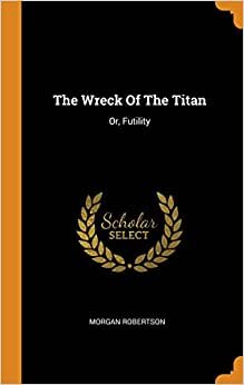 The Wreck Of The Titan: Or, Futility indir