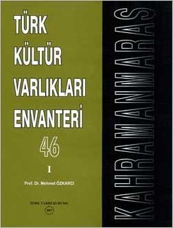 Türk Kültür Varlıkları Envanteri Kahramanmaraş - 46 (2 Cilt)