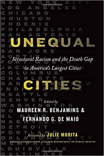 Unequal Cities: Structural Racism and the Death Gap in America's 30 Largest Cities (Health Equity in America)