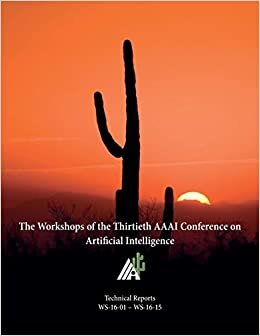 The Workshops of the Thirtieth AAAI Conference on Artificial Intelligence