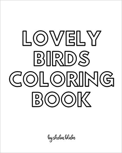 Lovely Birds Coloring Book for Teens and Young Adults - Create Your Own Doodle Cover (8x10 Softcover Personalized Coloring Book / Activity Book) indir