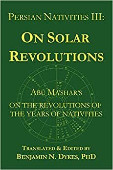 Persian Nativities III: Abu Ma'shar on Solar Revolutions