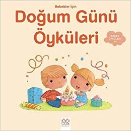 Bebekler için Doğum Günü Öyküleri: Bebek Öyküleri 1+