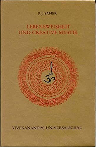 Lebensweisheit und Creative Mystik: Vivekanandas Universalschau