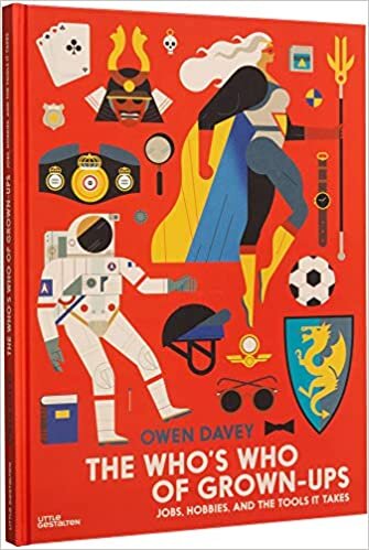 The Who's Who of Grown-Ups: Jobs, Hobbies and the Tools It Takes