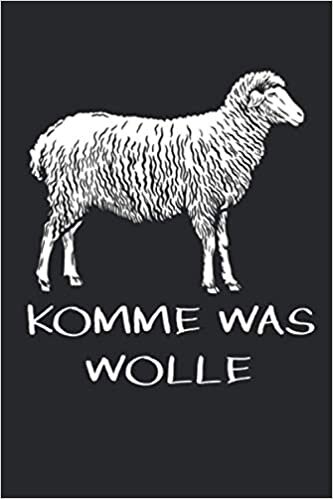 Komme Was Wolle: Schafe Schafhirte Bauer Schäfer Lamm Lämmer. Notizbuch / Tagebuch / Heft mit Karierten Seiten. Notizheft mit Weißen Karo Seiten, ... Planer für Termine oder To-Do-Liste. indir