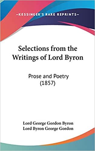 Selections from the Writings of Lord Byron: Prose and Poetry (1857)