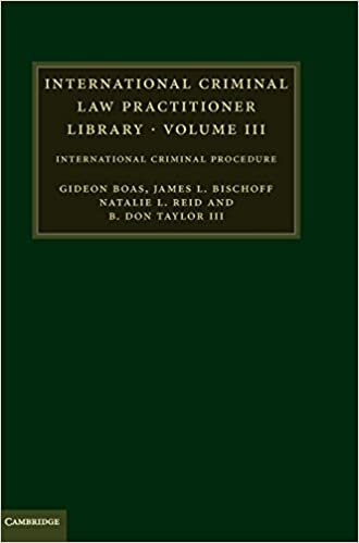 International Criminal Law Practitioner Library: Volume 3 (The International Criminal Law Practitioner)