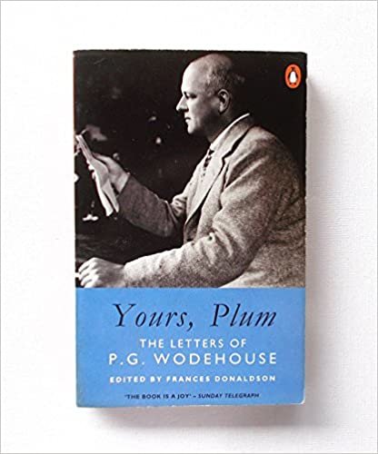 Yours, Plum: The Letters of P.G.Wodehouse indir