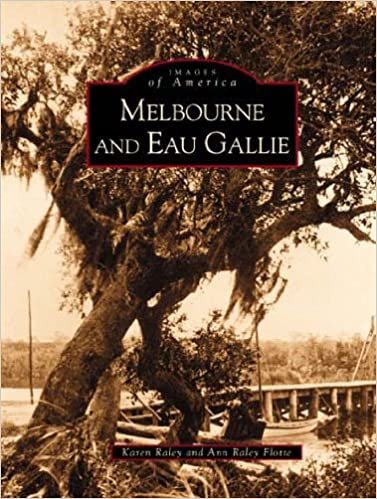 Melbourne and Eau Gallie (Images of America (Arcadia Publishing)) indir