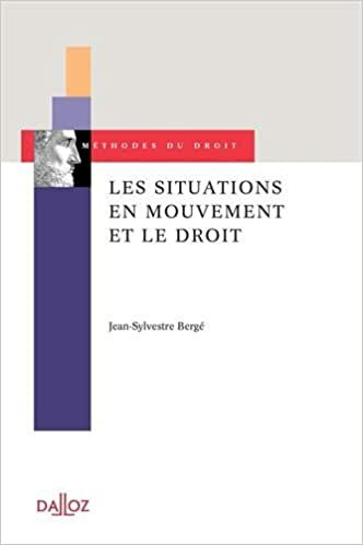 Les situations en mouvement et le droit - 1re ed.