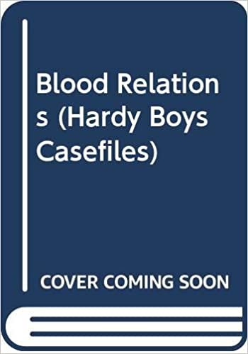 Blood Relations (Hardy Boys Casefiles S.)