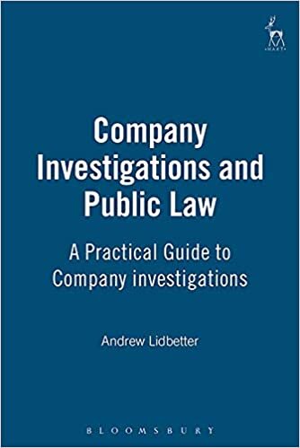 Company Investigations and Public Law: A Practical Guide to Company Investigations: A Practical Guide to Government Investigations