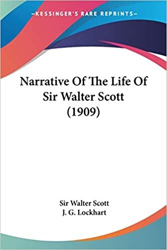 Narrative Of The Life Of Sir Walter Scott (1909) indir