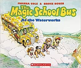 The Magic School Bus at the Waterworks (Magic School Bus (Paperback)) indir