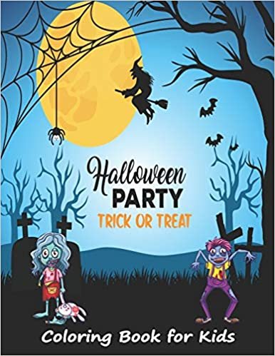 Halloween Party Trick or Treat Coloring Book for Kids: Spookiest Holiday with Tremendous Assortment of Coloring pages with Halloween Character such as ... Grim Reaper, Boo, Spider and many more.