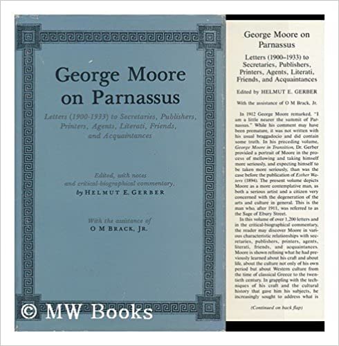 George Moore on Parnassus: Letters (1900-33) to Secretaries, Publishers, Printers, Agents, Literati, Friends and Acquaintances (1900-1933 to ... ... Agents, Literati, Friends, and Acquaintances)