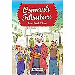 Osmanlı Fıkraları: Osmanlı'dan Fıkralar ve Nükteler
