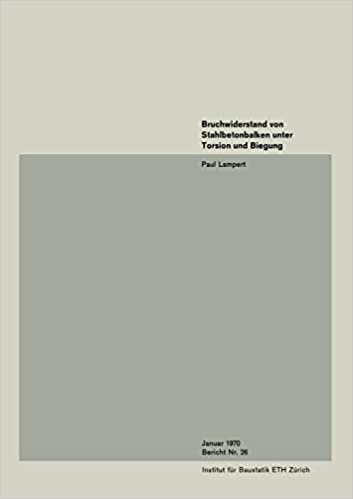 Bruchwiderstand von Stahlbetonbalken unter Torsion und Biegung (Institut für Baustatik und Konstruktion) (German Edition)