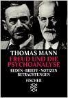 Freud und die Psychoanalyse: Reden, Briefe, Notizen, Betrachtungen