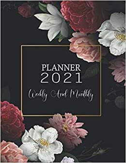 2021 Monthly and Weekly Planner : Monthly and Weekly Planner, Mini calendar 2021, Contact list pages, Monthly Budget pages, Self care tracker and Other features, 8.5x11 Inches