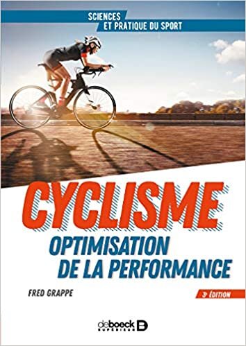 Cyclisme et optimisation de la performance (Sciences et pratiques du sport) indir