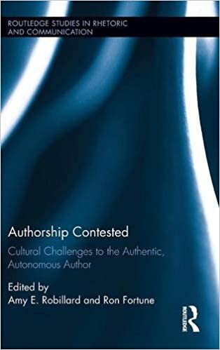 Authorship Contested: Cultural Challenges to the Authentic, Autonomous Author (Routledge Studies in Rhetoric and Communication)