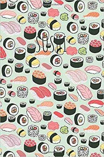 Sushi: Cool Notebook, Journal, Diary (110 Pages, Blank, 6 x 9) funny Notebook sarcastic Humor Journal, gift for graduation, for adults, for entrepeneur, for women, for men