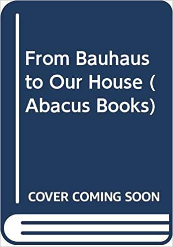 From Bauhaus to Our House (Abacus Books)