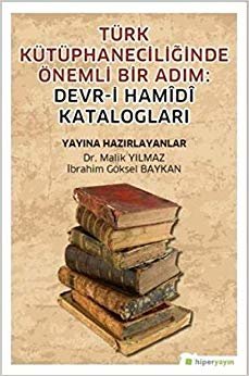 Türk Kütüphaneciliğinde Önemli Bir Adım:Devr-i Hamidi Katalogları