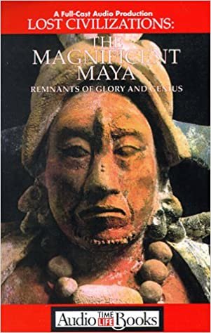 Lost Civilizations: The Mangnificent Mayans Remnants of Glory and Genius (Audio Adaptations of the Time Life Book Series) indir