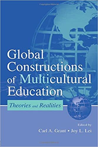 Global Constructions of Multicultural Education: Theories and Realities (Sociocultural, Political, and Historical Studies in Education)