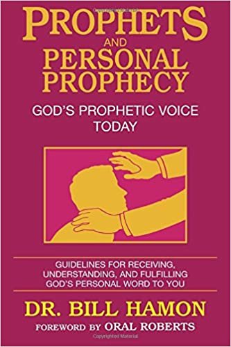 Prophets and Personal Prophecy: Guidelines for Receiving, Understanding, and Fulfilling God's Personal Word to You (Personal Prophecy Series, Band 1): Volume 1