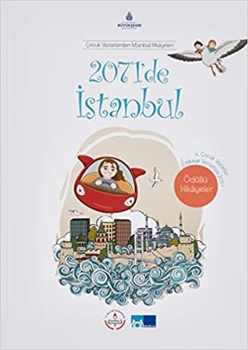 2071'de İstanbul: 4. Çocuk Yazarlar Hikaye Yarışması 2017