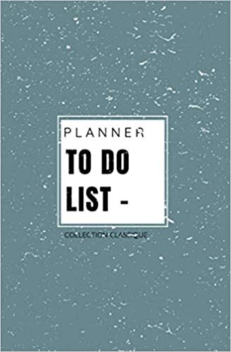 PLANNER - TO DO LIST - Collection Classique: Carnet de notes, liste des tâches, To do list, Planning , Agenda | 13.34cm x 20,32 cm (5,25 po x 8 po) | 100 pages hautes qualité | Broché
