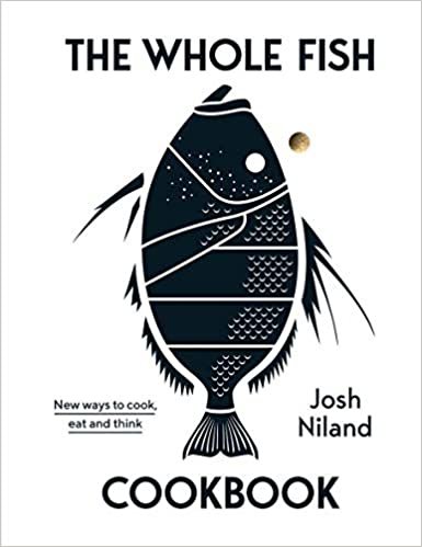 The Whole Fish Cookbook: The bestselling cookbook that has changed the way we think about fish