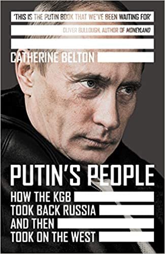 Putin’s People: How the KGB Took Back Russia and then Took on the West