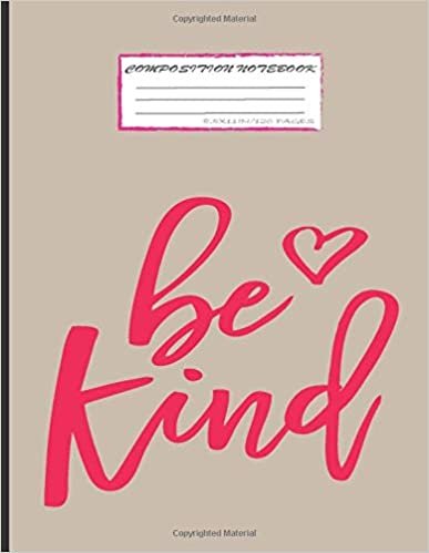 Be Kind Notebook: College Ruled Line Paper Notebook Journal Composition Notebook Exercise Book (120 Page,8.5 x 11 inch) Soft Cover, Matte Finish indir