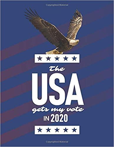 The USA Gets My Vote In 2020: Lined Notebook Journal for Notetaking Planning and Reflection 110 pages 8.5 x 11