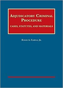 Jr, R: Adjudicatory Criminal Procedure (University Casebook)