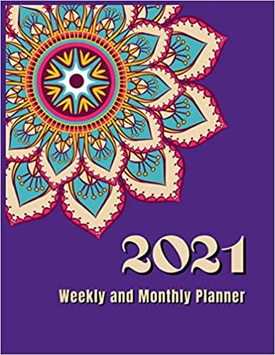 2021 Weekly and Monthly Planner: Mandala Designed Planner 2021, January to December Weekly and Monthly Organizer Calendar Schedule + Agenda, List of ... 8.5"X11" Inches, Gift Idea for Men and Women