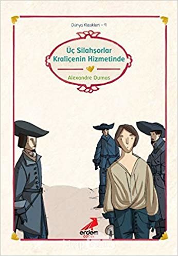 Dünya Çocuk Klasikleri 9-Üç Silahşorler Kraliçenin Hizmetinde